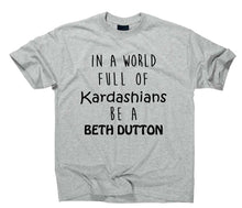Lade das Bild in den Galerie-Viewer, Styletex23 T-Shirt In A World of Kardashians Be A Beth Dutton yellowstone