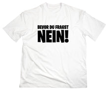 Lade das Bild in den Galerie-Viewer, Styletex23 T-Shirt Herren Bevor du fragst Nein Fun, weiss, XXL