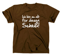 Lade das Bild in den Galerie-Viewer, Styletex23 T-Shirt Herren Ich bin zu für alt diesen Scheiß Fun, braun, XXL