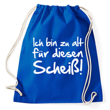 Lade das Bild in den Galerie-Viewer, Styletex23 Turnbeutel Ich bin zu alt für diesen Scheiß, royalblue