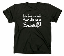 Lade das Bild in den Galerie-Viewer, Styletex23 T-Shirt Herren Ich bin zu für alt diesen Scheiß Fun, schwarz, XXL