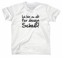 Lade das Bild in den Galerie-Viewer, Styletex23 T-Shirt Herren Ich bin zu für alt diesen Scheiß Fun, weiss, XXL