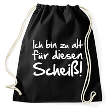 Lade das Bild in den Galerie-Viewer, Styletex23 Turnbeutel Ich bin zu alt für diesen Scheiß, schwarz