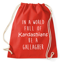 Lade das Bild in den Galerie-Viewer, In A World Full Of Kardashians Be A Gallagher Fan Turnbeutel Sportbeutel Gym Bag, red