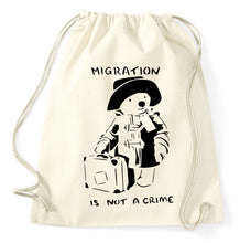 Lade das Bild in den Galerie-Viewer, Migration Is Not A Crime Paddington Turnbeutel Sportbeutel Gym Bag, natur
