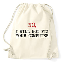 Lade das Bild in den Galerie-Viewer, Styletex23 Turnbeutel No I will not fix your computer admin geek