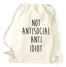 Lade das Bild in den Galerie-Viewer, Not Antisocial Anti Idiot Turnbeutel, natur