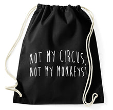 Lade das Bild in den Galerie-Viewer, Not My Circus Not My Monkeys Fun Turnbeutel Sportbeutel Gym Bag, schwarz