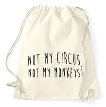 Lade das Bild in den Galerie-Viewer, Not My Circus Not My Monkeys Fun Turnbeutel Sportbeutel Gym Bag, natur