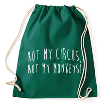Lade das Bild in den Galerie-Viewer, Not My Circus Not My Monkeys Fun Turnbeutel Sportbeutel Gym Bag, flaschengrün