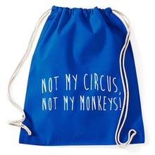 Lade das Bild in den Galerie-Viewer, Not My Circus Not My Monkeys Fun Turnbeutel Sportbeutel Gym Bag, royalblue