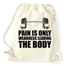 Lade das Bild in den Galerie-Viewer, Styletex23 Turnbeutel Pain is only weakness leaving the body
