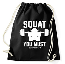 Lade das Bild in den Galerie-Viewer, Squat You Must Dagobah Gym Fun Fan Turnbeutel, Aufdruck, schwarz