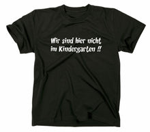 Lade das Bild in den Galerie-Viewer, Styletex23 T-Shirt Herren Wir sind hier nicht im Kindergarten Fun, schwarz, XXL