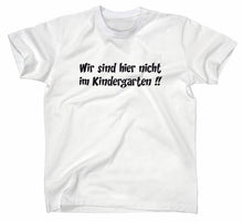 Lade das Bild in den Galerie-Viewer, Styletex23 T-Shirt Herren Wir sind hier nicht im Kindergarten Fun, weiss, XXL
