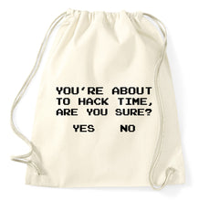 Lade das Bild in den Galerie-Viewer, You're About To Hack Time Are You Sure Fun Turnbeutel, natur