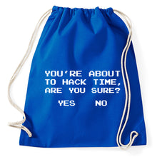 Lade das Bild in den Galerie-Viewer, You're About To Hack Time Are You Sure Fun Turnbeutel, royalblue