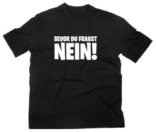 Lade das Bild in den Galerie-Viewer, Styletex23 T-Shirt Herren Bevor du fragst Nein Fun, schwarz, XXL
