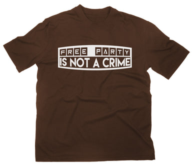 Styletex23 T-Shirt Herren Free Party Is Not A Crime Free Tekno Music Bass, braun, XXL