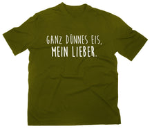 Lade das Bild in den Galerie-Viewer, Styletex23 T-Shirt Herren Ganz dünnes Eis mein Lieber Fun, oliv, XXL
