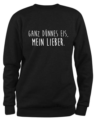 Styletex23 Sweatshirt Ganz dünnes Eis mein Lieber Fun, schwarz XXL