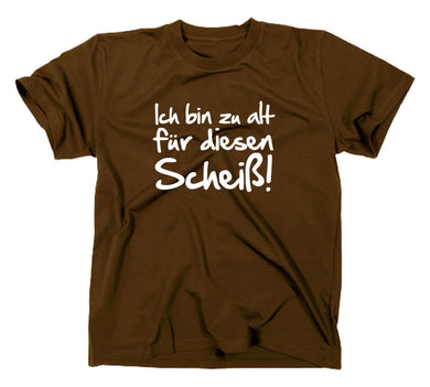 Styletex23 T-Shirt Herren Ich bin zu für alt diesen Scheiß Fun, braun, XXL