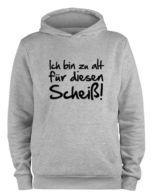 Styletex23 Kapuzenpullover Ich bin zu alt diesen Scheiß Fun, XXL grau