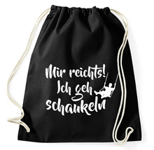 Lade das Bild in den Galerie-Viewer, Mir reichts ich geh schaukeln Fun Turnbeutel Sportbeutel Gym Bag, schwarz
