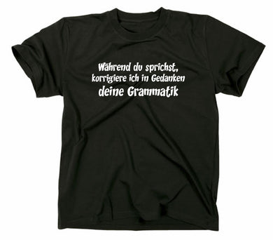 Styletex23 T-Shirt Herren Während du sprichst korrigiere ich Grammatik, Fun, Schwarz, XXL