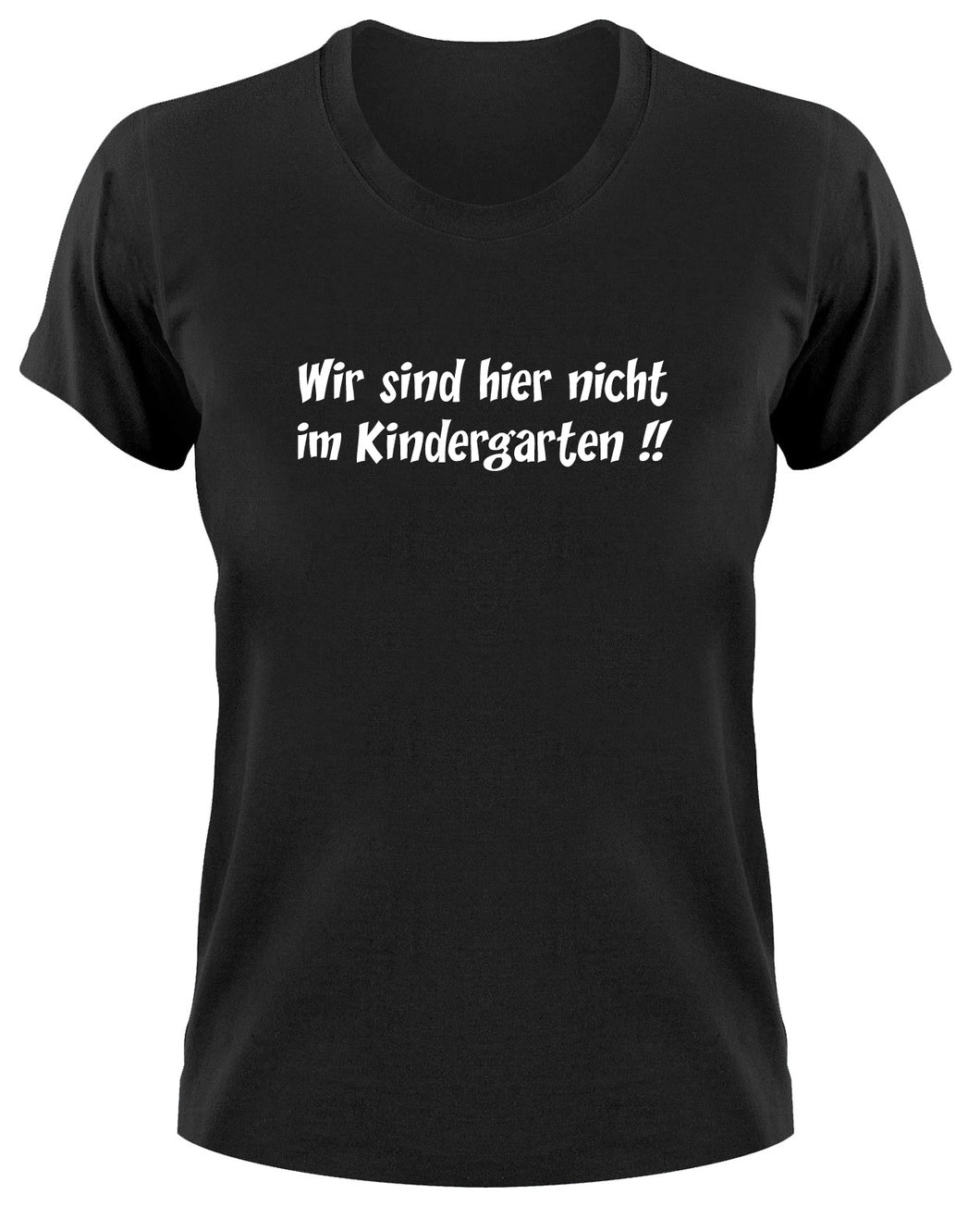 Styletex23 T-Shirt Damen Wir sind hier nicht im Kindergarten Fun